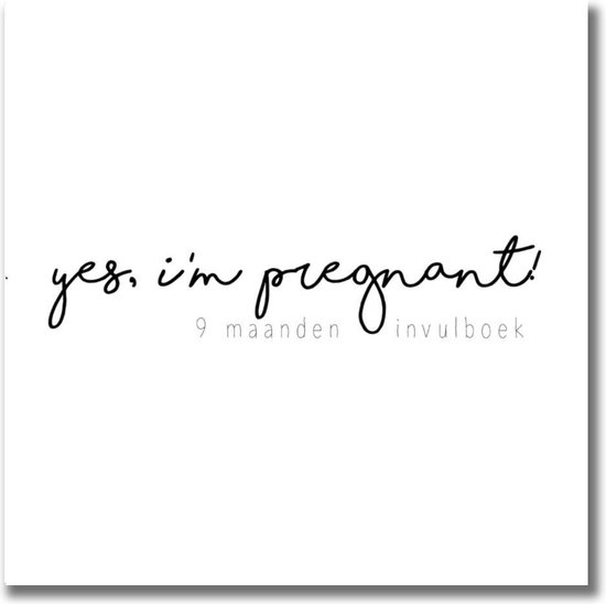 Invulboeken zwangerschap, Yes, I'm pregnant | 9 maanden invulboek
