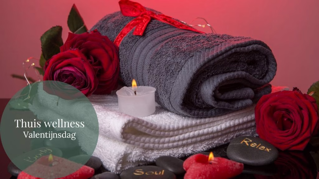 Valentijnsdag tip - Thuis wellness - Valentijnsdag - GeraRaakt.nl