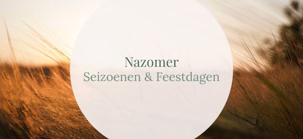Nazomer - Seizoenen & Feestdagen - GeraRaakt.nl