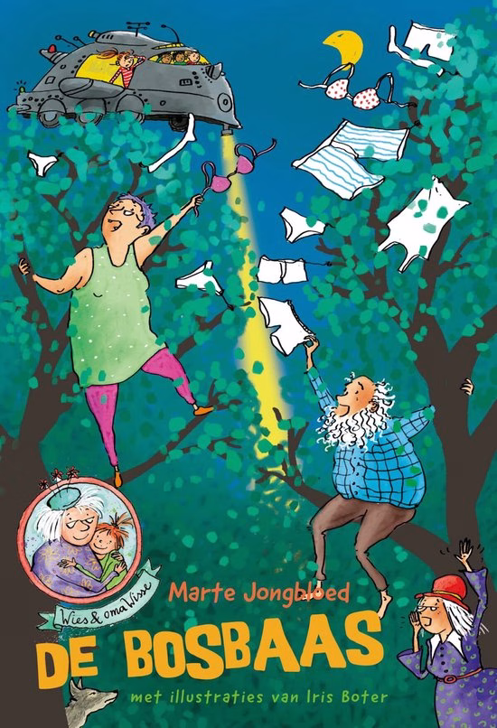 Wies en oma Wisse – Kinderboekenserie door Marte Jongbloed - Wies en oma Wisse 4 - De bosbaas