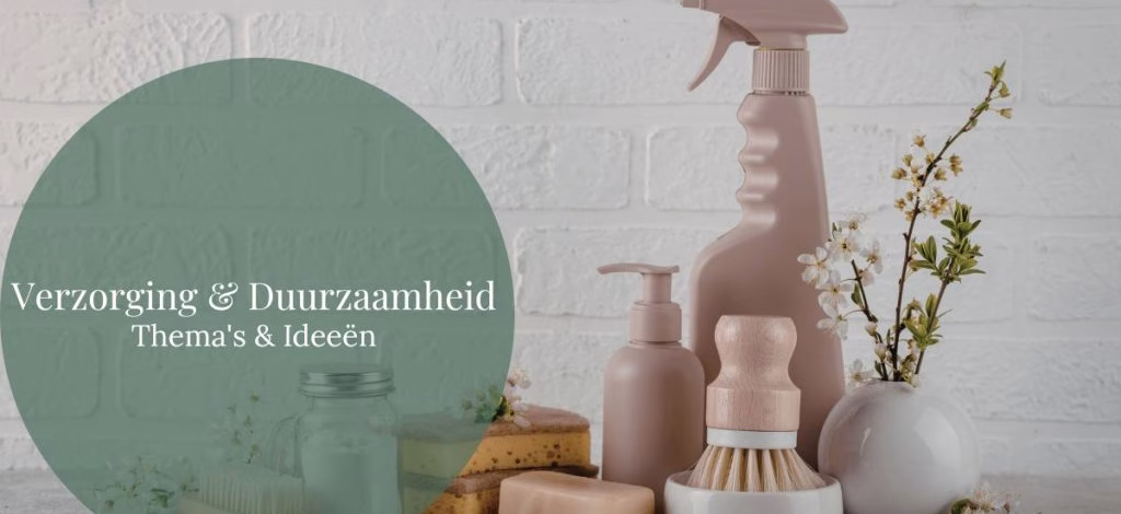 Verzorging & Duurzaamheid - Thema's & Ideeën - GeraRaakt.nl
