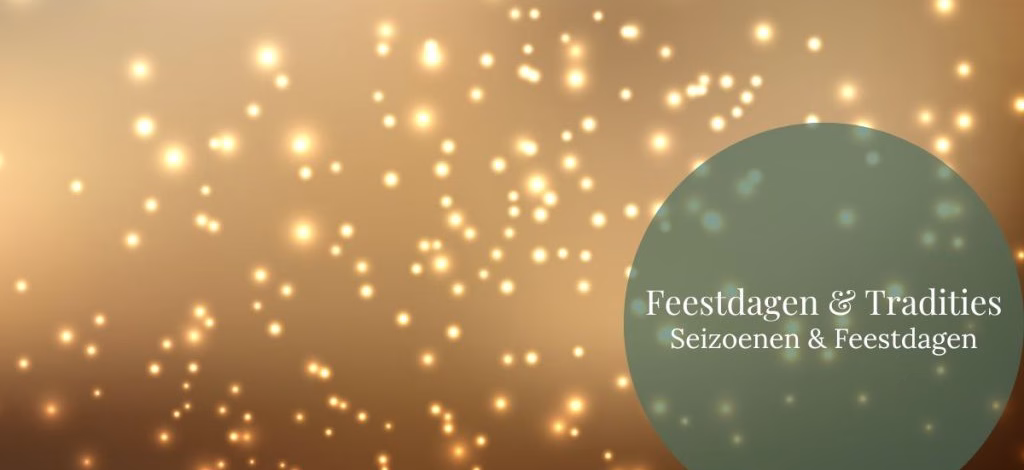 Feestdagen & Tradities - Seizoenen & Feestdagen - GeraRaakt.nl