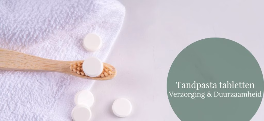 Tandpasta tabletten - Verzorging & Duurzaamheid - GeraRaakt.nl