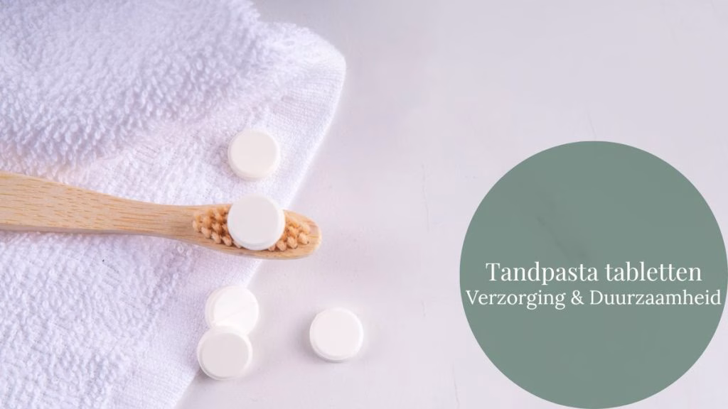 Tandpasta tabletten - Verzorging & Duurzaamheid - GeraRaakt.nl