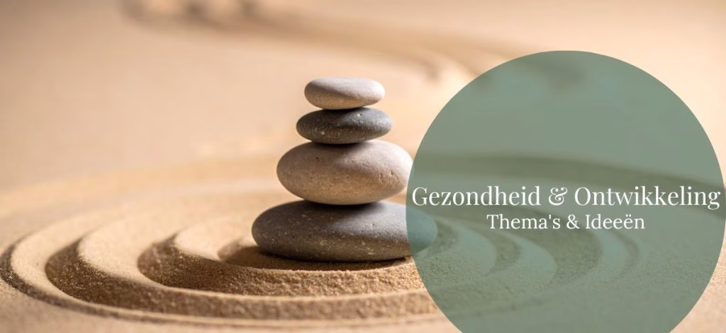 Gezondheid & Ontwikkeling - Thema's & Ideeën - GeraRaakt.nl