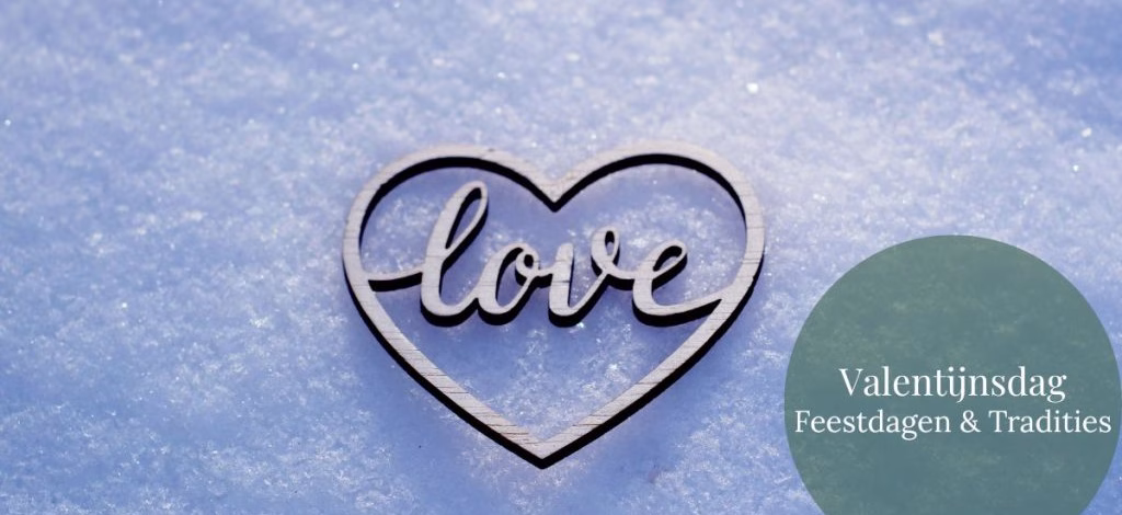 Valentijnsdag - Feestdagen & Tradities - GeraRaakt.nl