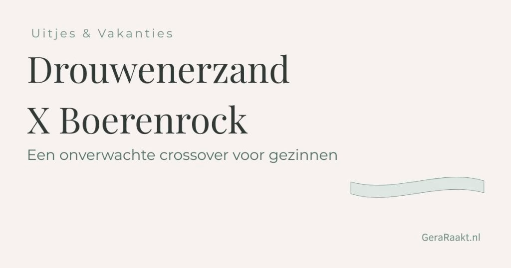 Drouwenerzand X Boerenrock - Een onverwachte crossover voor gezinnen - Uitjes & Vakanties - GeraRaakt.nl