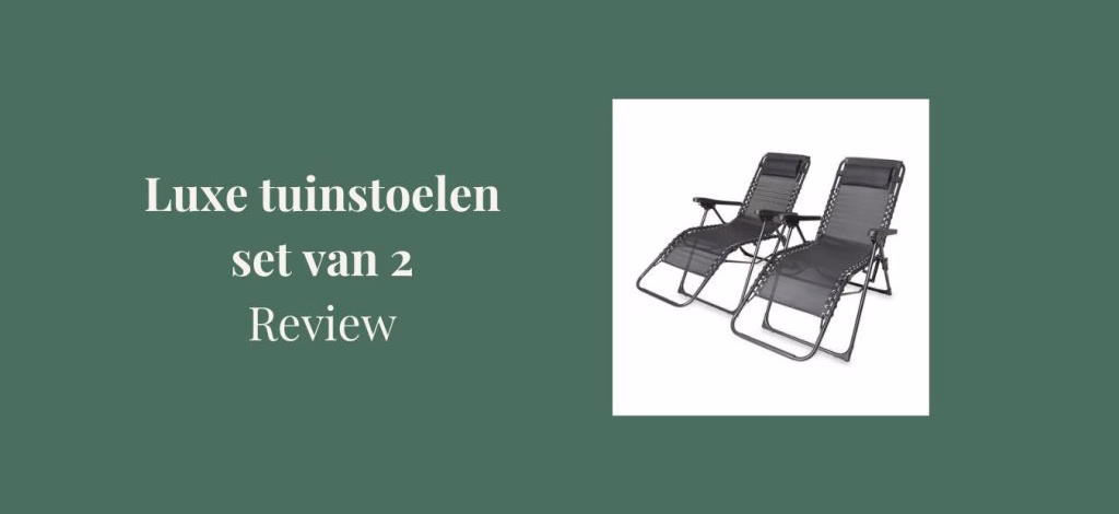 Action luxe tuinstoelen set van 2, review - Tuin & Beleven - GeraRaakt.nl